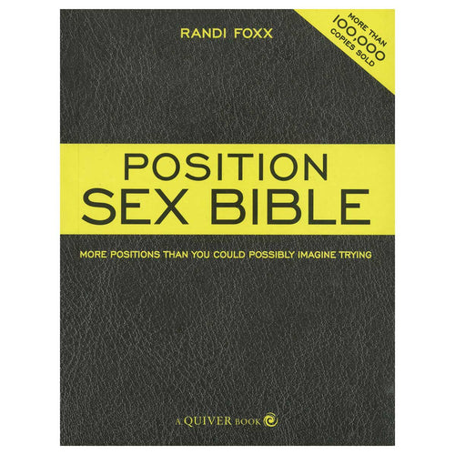 Position Sex Bible: More Positions Than You Could Possibly Imagine Trying
